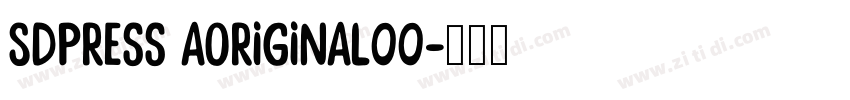 SDPress aOriginal00字体转换